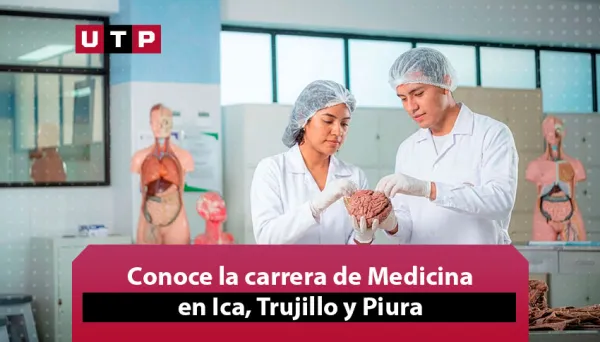 Conoce la carrera de Medicina en Ica, Trujillo y Piura