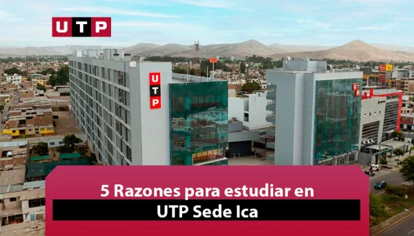 5 razones para estudiar en la UTP sede Ica