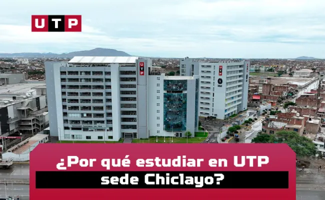 porque estudiar en utp chiclayo