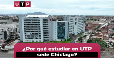 porque estudiar en utp chiclayo