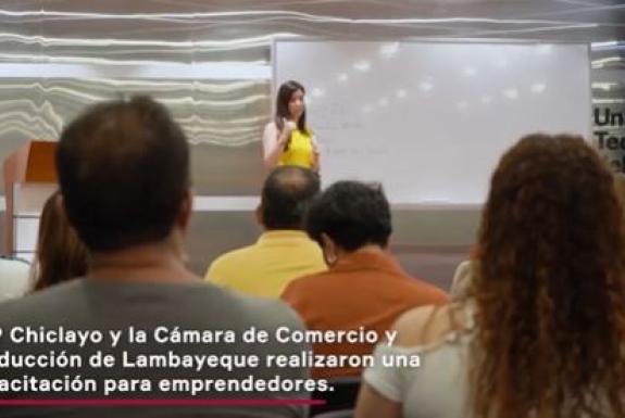 UTP Campus Chiclayo, la Cámara de Comercio y Producción de Lambayeque realizaron una capacitación para emprendedores