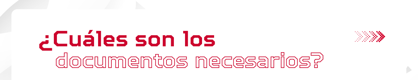 ¿Cúales son los documentos necesarios?